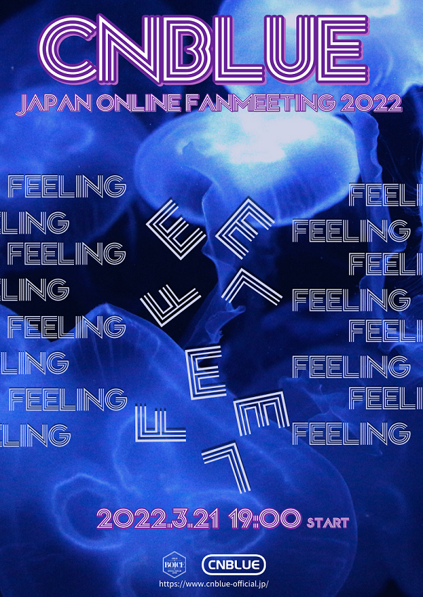 CNBLUE CNBLUE JAPAN ONLINE FANMEETING 2022 -FEELING-| StreamPass