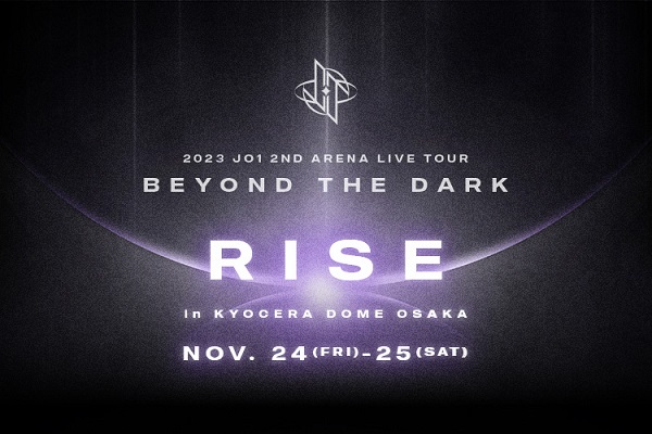 JO1 2023 JO1 2ND ARENA LIVE TOUR 'BEYOND THE DARK:RISE 