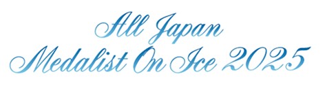 All Japan Medalist On Ice-All Japan Medalist On Ice 2025
