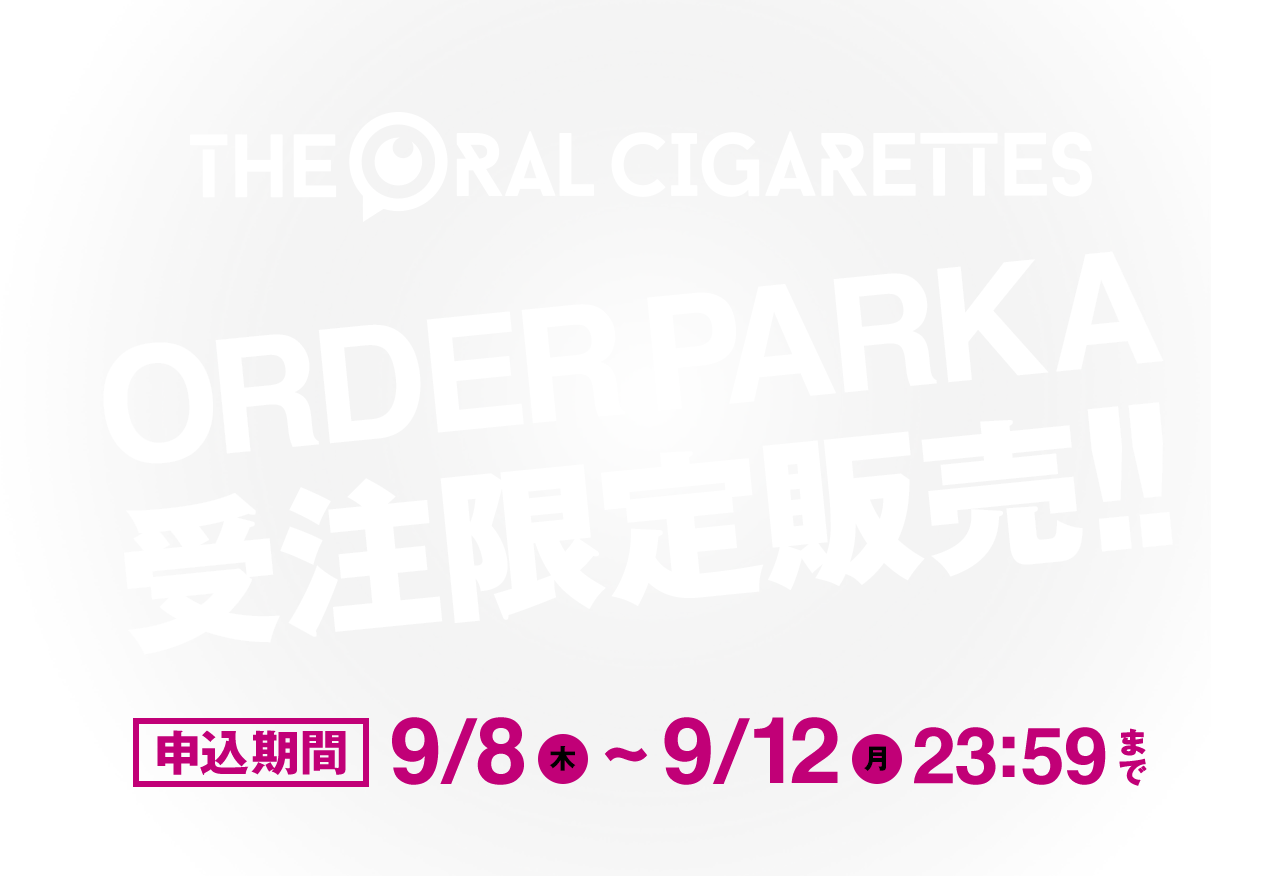 THE ORAL CIGARETTES ORDER PARKA 受注限定販売！